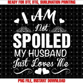 Beautiful Funny DesignFunny Spoiled Wife Art For Women Girls Husband Spoiled Wife T-shirt