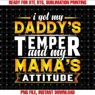 Beautiful Funny DesignI Got My Daddys Temper And My Mamas Attitude Cute Humor T-shirt