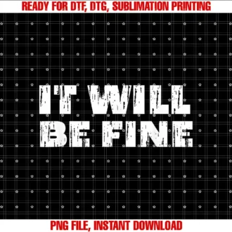 Beautiful Funny DesignIt Will Be Fine Vintage Style T-shirt
