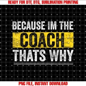 Because Im The Coach Thats Why Staff ApparelBecause Im The Coach Thats Why Funny Vintage Coaching T-shirt