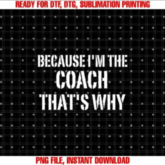 Because Im The Coach Thats Why Staff ApparelBecause Im The Coach Thats Why Funny Vintage Coaching T-shirt