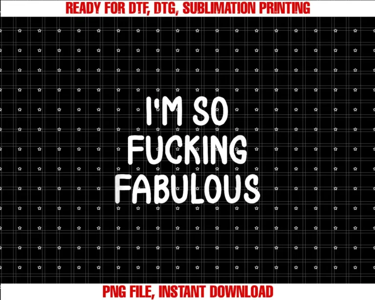 Best Adult Humor Sayings Quotes Holiday Gift IdeasFunny Im So Fucking Fabulous Joke Sarcastic Family T-shirt
