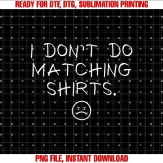 Best Couple Matching Valentines Day GiftsI Dont Do Matching Shirts But I Do Cute Couple Matching T-shirt