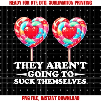 BhgytecThey Arent Going To Suck Themselves Funny Inappropriate T-shirt