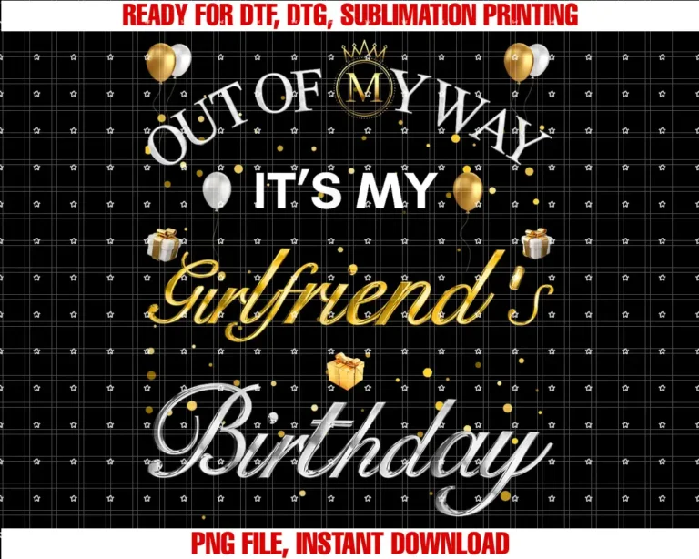 Birthday Crew Family Matching outfit Bday PartyOut Of My Way Its My Girlfriends Birthday B Day Party T-shirt