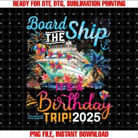 Birthday Cruise Ship Boat Party Accessories TeesBoard The Ship Its A Birthday Trip 2025 Birthday Cruise T-shirt