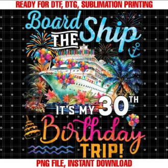 Birthday Cruise Ship Boat Party Accessories TeesBoard The Ship Its My 30th Birthday Trip Cruise Vacation T-shirt