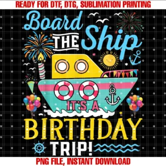 Birthday Cruise Ship Boat Party Accessories TeesCruise Birthday Vacation Board The Ship Its A Birthday Trip T-shirt