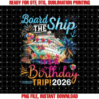Birthday Cruise Ship Boat Party Accessories TeesWomens Board The Ship Its A Birthday Trip Birthday Cruise 2026 T-shirt