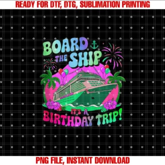 Birthday Cruise Ship Trip Summer TeesBoard The Ship Its A Birthday Trip Cruise Birthday Vacation T-shirt