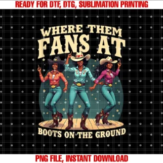 Black Cowgirls Where Them fans at Apparelboots on the ground where them fans at T-shirt