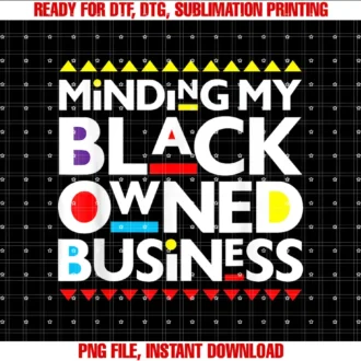 Black History Month GiftsMinding My Black Owned Business African History Month Pride T-shirt