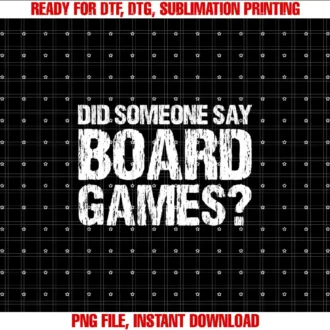 Board GameDid Someone Say Board Games For Boardgamers T-shirt