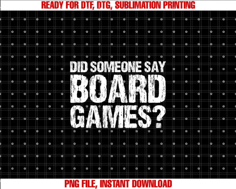 Board GameDid Someone Say Board Games For Boardgamers T-shirt