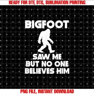 Bol TeesBigfoot Saw Me But No One Believes Him Funny T-shirt