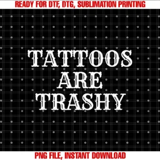 Bold Tattoo Sarcasm ApparelTattoos Are Trashy Y2K Sarcastic Joke Tattoo Hater Meme T-shirt