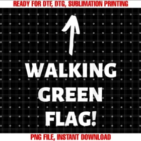 Boyfriend and Girlfriend Valentines ApparelWalking Green Flag Funny Walk Green Flags T-shirt