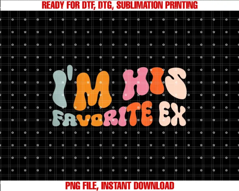 Breakup Dating Ex boyfriend Ex girlfriendIm His Favorite Ex T-shirt