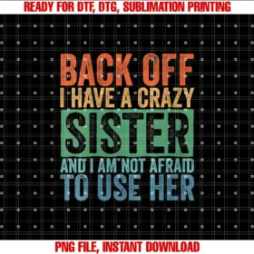 Brother Sister Christmas Gifts for MenWomens Back Off I Have A Crazy Sister T-shirt