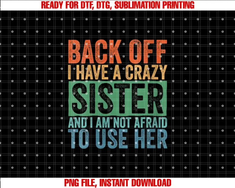 Brother Sister Christmas Gifts for MenWomens Back Off I Have A Crazy Sister T-shirt