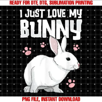 Bunny Rabbit Bunnies Lover Apparel CoI Just Love My Bunny Funny Rabbit Lover Girls Women Kids T-shirt