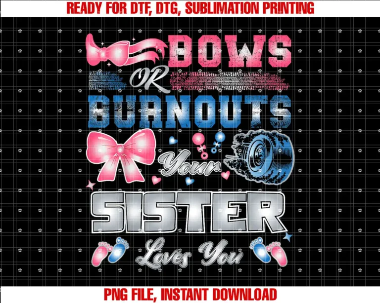 Burnouts or Brows Gender Reveal ShirtBows Or Burnouts Your Sister Loves You Keeper Of The Gender T-shirt