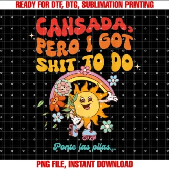 Cansada Pero I Got Sht To Do Ponte Las Pilas T-shirt