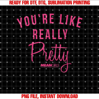 Mean Girls Youre Like Really Pretty Movie Quote T-shirt