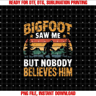 Mens Bigfoot Saw Me But Nobody Believes Him Funny Bigfoot T-shirt