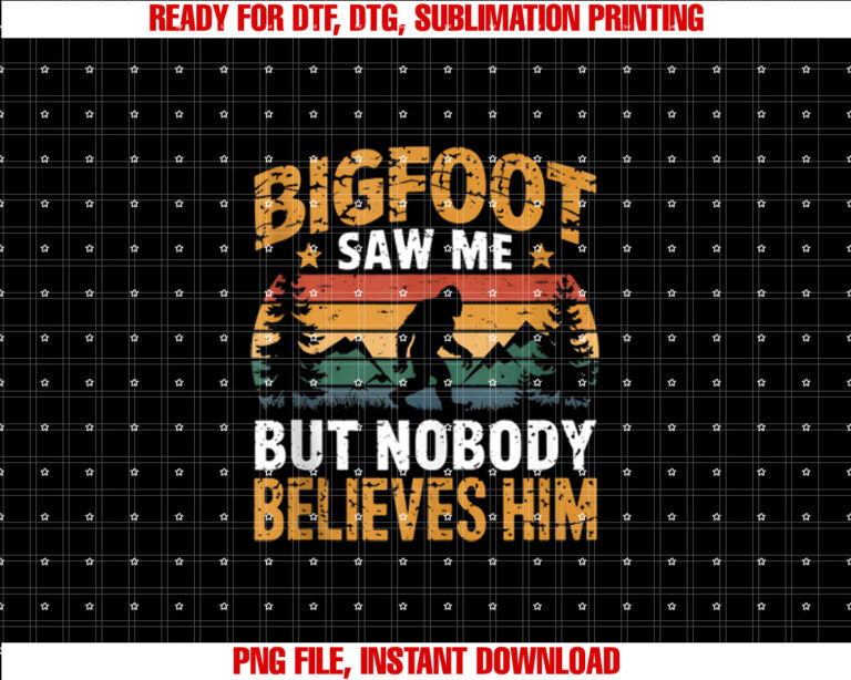 Mens Bigfoot Saw Me But Nobody Believes Him Funny Bigfoot T-shirt