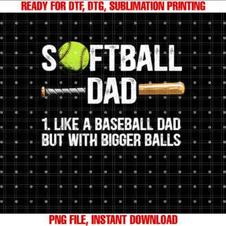 Softball dad just like A Baseball Dad But With Bigger Balls T-shirt
