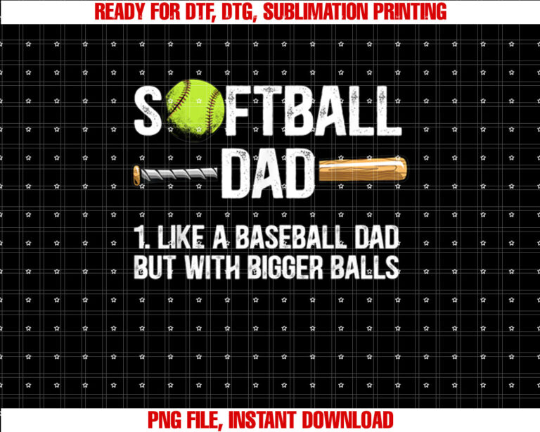 Softball dad just like A Baseball Dad But With Bigger Balls T-shirt