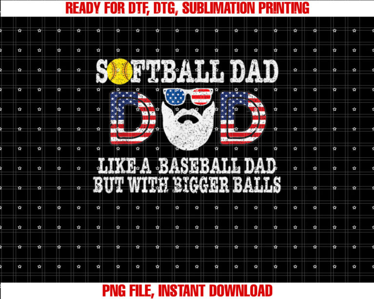 Softball Dad like a Baseball Dad but with Bigger Balls T-shirt