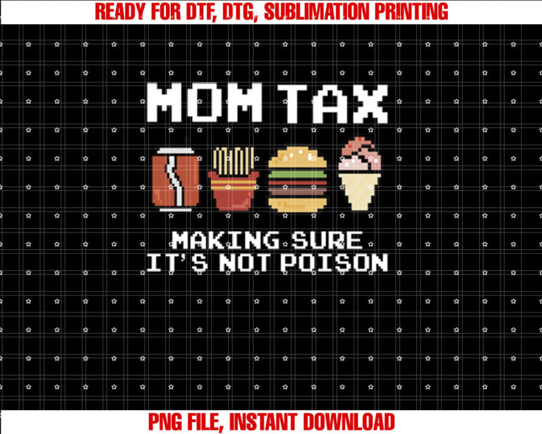 Mom Joke Mom Tax Making Sure Its Not Poison Mothers Day T-shirt