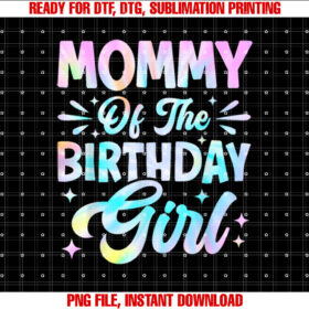 Mommy Of The Birthday Girl Tie Dye Party Family Mom T-shirt