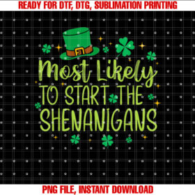 Most Likely to Start the Shenanigan Funny St Patricks Day T-shirt