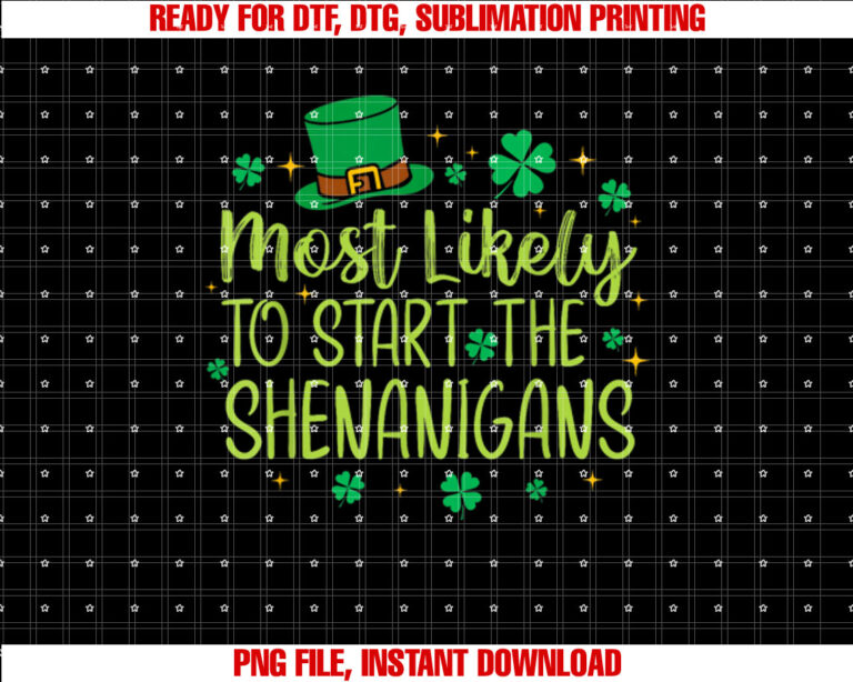 Most Likely To Start The Shenanigan Funny St Patricks Day T-shirt