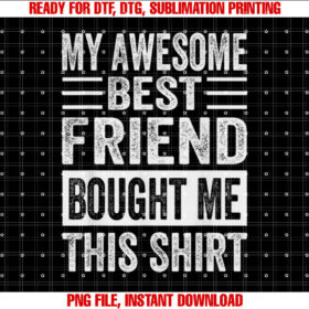 My Awesome Best Friend Bought Me This Funny Friends T-shirt