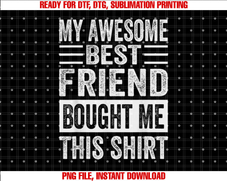 My Awesome Best Friend Bought Me This Funny Friends T-shirt