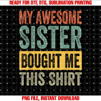 My Awesome Sister Bought Me This Funny Brother T-shirt