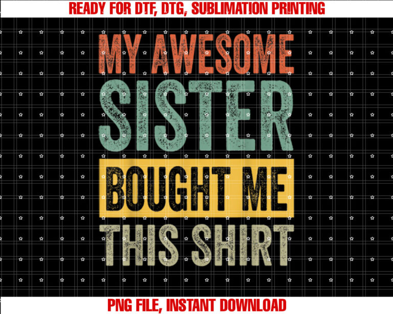 My Awesome Sister Bought Me This Funny Brother T-shirt