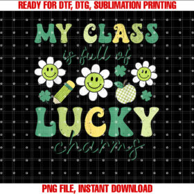 My Class is Full of Lucky Charms St Patricks Day Teacher T-shirt