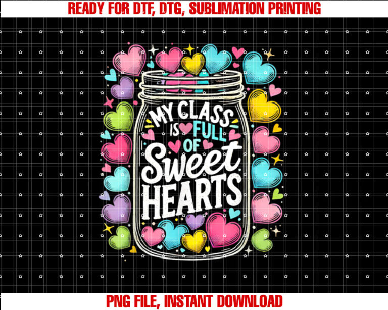 My Class Is Full Of SweetHearts Teacher Valentines Day T-shirt