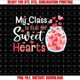 My Class is Full of Sweethearts Teacher Valentines Day Women T-shirt