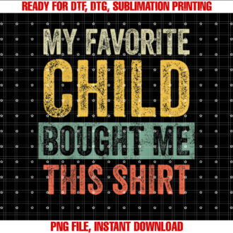 My Favorite Child Bought Me This Funny Mom Dad Gift T-shirt