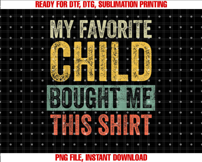 My Favorite Child Bought Me This Funny Mom Dad Gift T-shirt