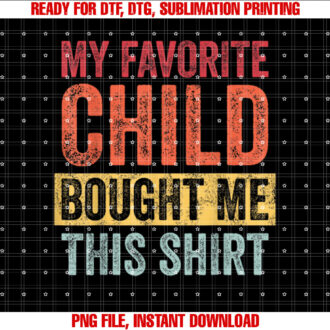 My Favorite Child Bought Me This Funny Mom Dad Joke T-shirt