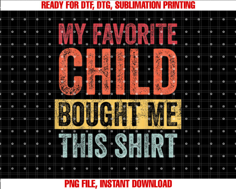 My Favorite Child Bought Me This Funny Mom Dad Joke T-shirt