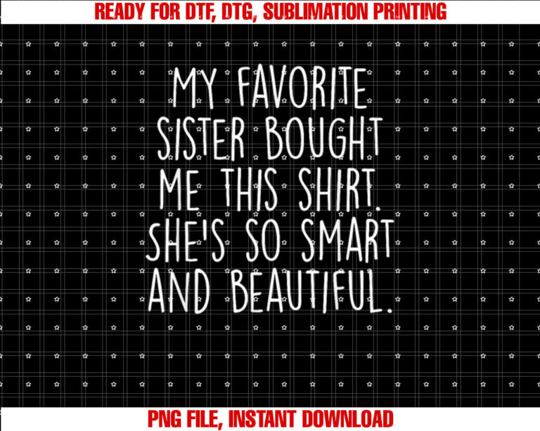 My Favorite Sister Bought Me This Funny Brother Gift T-shirt