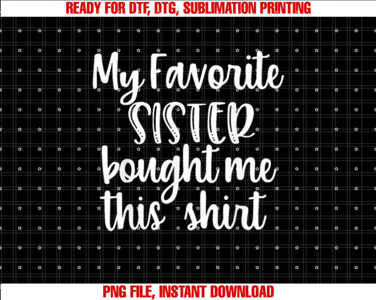 My Favorite Sister Bought Me This Funny Brother Gifts T-shirt